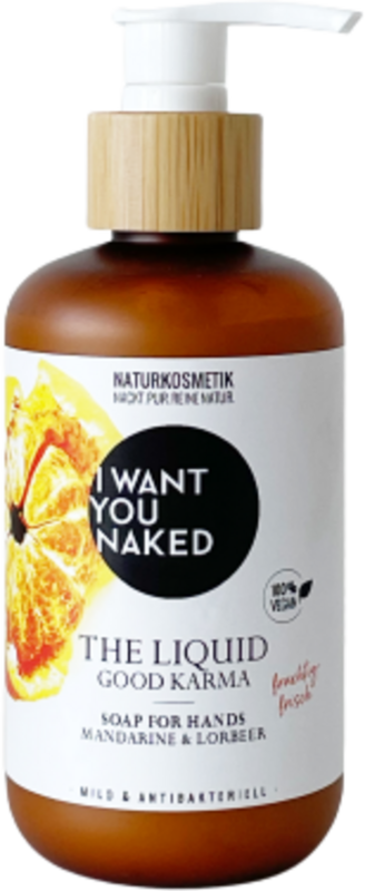I want you naked THE LIQUID Good Karma with Mandarin & Bay Leaf
